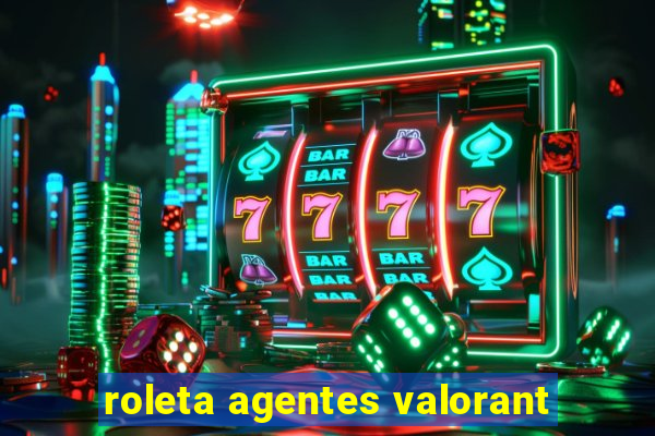 roleta agentes valorant